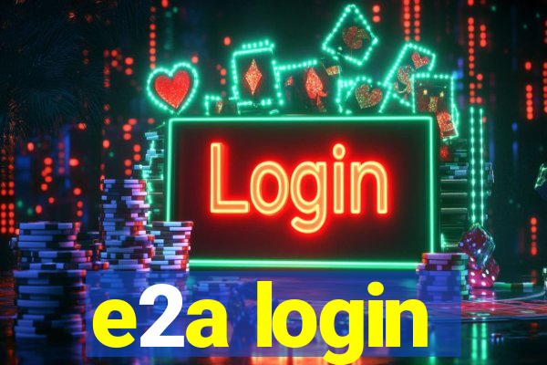 e2a login